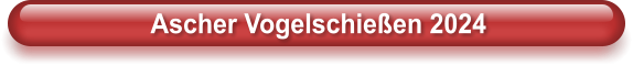 Ascher Vogelschie�en 2024
